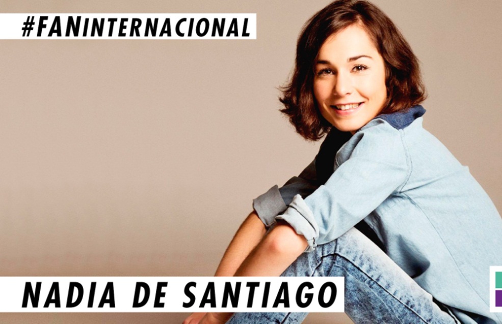 ¡Nadia de Santiago, protagonista de 'Las Chicas del Cable', en FAN!