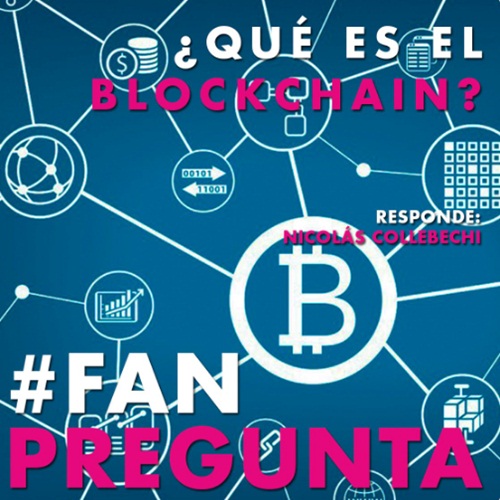 #FAN | ¿Qué es el Blockchain? Responde Nicolas Collebechi